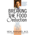 Breaking the Food Seduction: The Hidden Reasons Behind Food Cravings--And 7 Steps to End Them Naturally