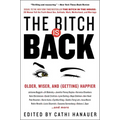 The Bitch Is Back: Older, Wiser, and (Getting) Happier