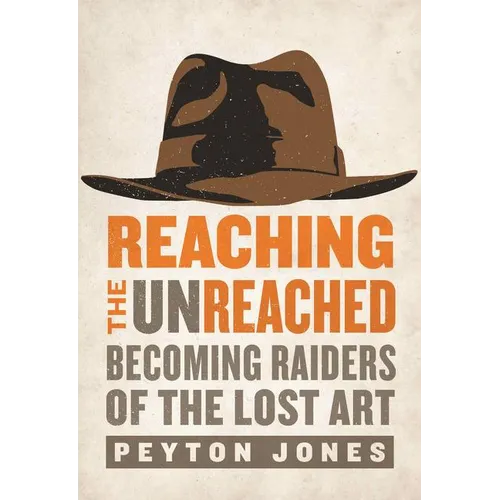 The Reaching the Unreached: Becoming Raiders of the Lost Art