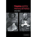 Trauma and the Memory of Politics