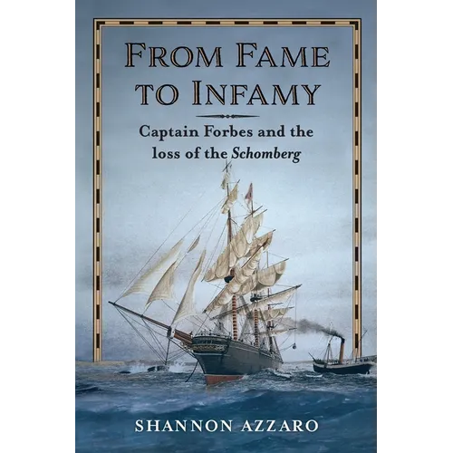 From Fame to Infamy: Captain Forbes and the Loss of the Schomberg
