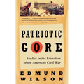 Patriotic Gore: Studies in the Literature of the American Civil War