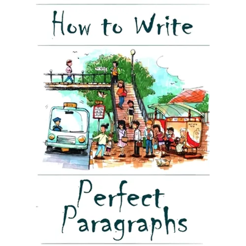 How to Write Perfect Paragraphs