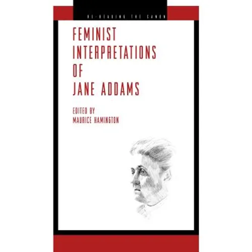 Feminist Interpretations of Jane Addams