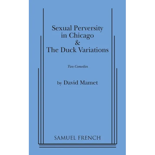 Sexual Perversity in Chicago and the Duck Variations
