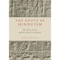 Roots of Hinduism: The Early Aryans and the Indus Civilization