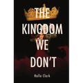 The Kingdom We Don't