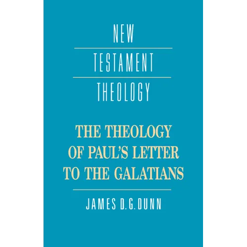 The Theology of Paul's Letter to the Galatians