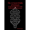 The 32 Secret Paths of Solomon: A New Examination of the Qabbalah in Freemasonry