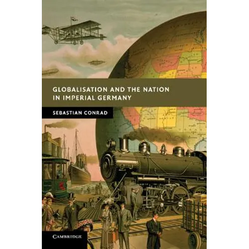 Globalisation and the Nation in Imperial Germany