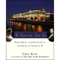 The Court of the Last Tsar: Pomp, Power and Pageantry in the Reign of Nicholas II