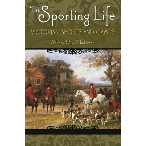 The Sporting Life: Victorian Sports and Games