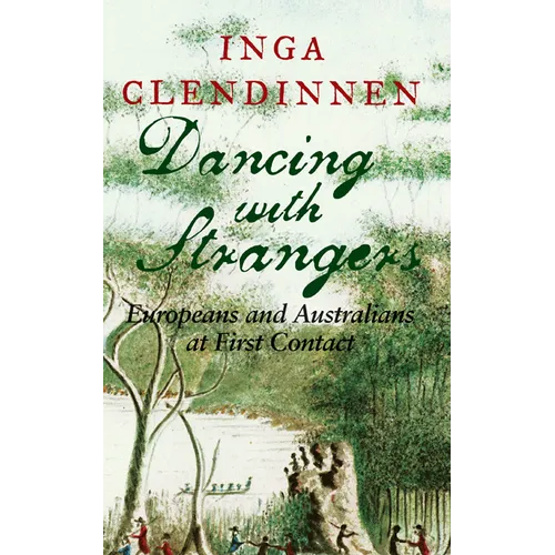 Dancing with Strangers: Europeans and Australians at First Contact