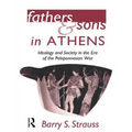 Fathers and Sons in Athens: Ideology and Society in the Era of the Peloponnesian War