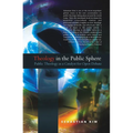Theology in the Public Sphere: Public Theology as a Catalyst for Open Debate