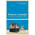 What Is a Family?: Answers from Early Modern Japan
