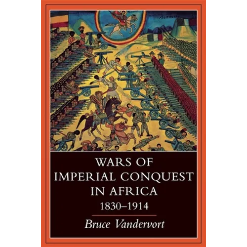 Wars of Imperial Conquest in Africa, 1830--1914