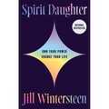 Spirit Daughter: Own Your Power, Change Your Life