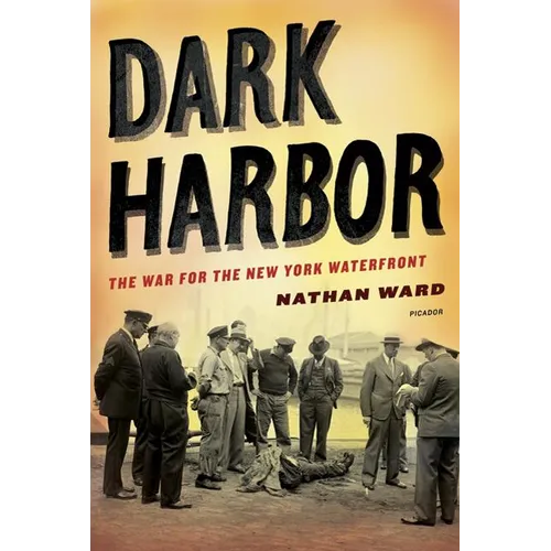Dark Harbor: The War for the New York Waterfront