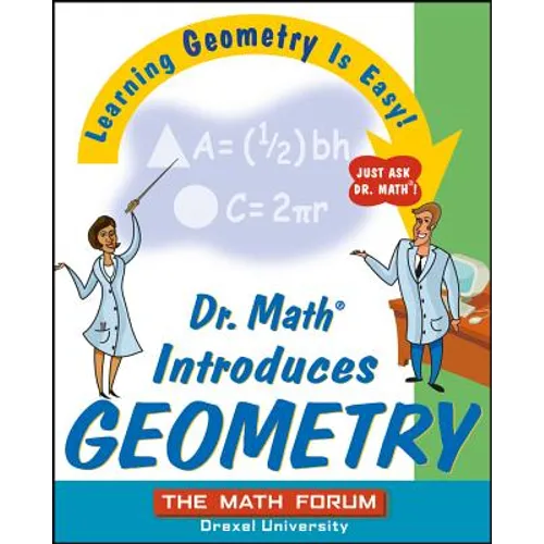Dr. Math Introduces Geometry: Learning Geometry Is Easy! Just Ask Dr. Math!
