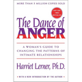 The Dance of Anger: A Woman's Guide to Changing the Patterns of Intimate Relationships