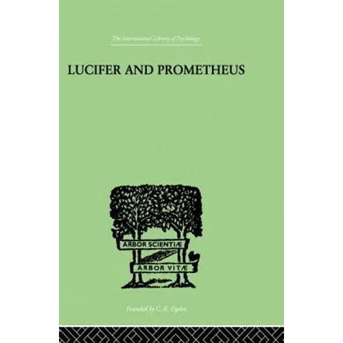 Lucifer and Prometheus: A Study of Milton's Satan