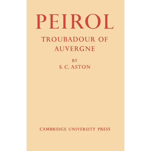 Peirol: Troubadour of Auvergne