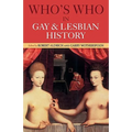 Who's Who in Gay and Lesbian History: From Antiquity to the Mid-Twentieth Century