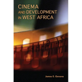 Cinema and Development in West Africa: Film as a Vehicle for Liberation