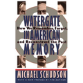 Watergate in American Memory: Private Struggles in a Political World