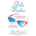 Belle Weather: Mostly Sunny with a Chance of Scattered Hissy Fits