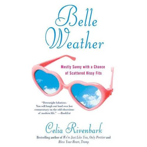 Belle Weather: Mostly Sunny with a Chance of Scattered Hissy Fits