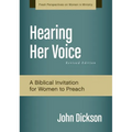A Hearing Her Voice, Revised Edition: A Case for Women Giving Sermons (Revised)