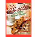 Biscotti & Other Low Fat Cookies: 65 Tempting Recipes for Biscotti, Meringues, and Other Low-Fat Delights