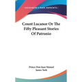 Count Lucanor Or The Fifty Pleasant Stories Of Patronio