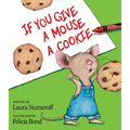 If You Give a Mouse a Cookie