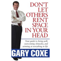 Don't Let Others Rent Space in Your Head: Your Guide to Living Well, Overcoming Obstacles, and Winning at Everything in Life