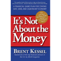 It's Not about the Money: A Financial Game Plan for Staying Safe, Sane, and Calm in Any Economy