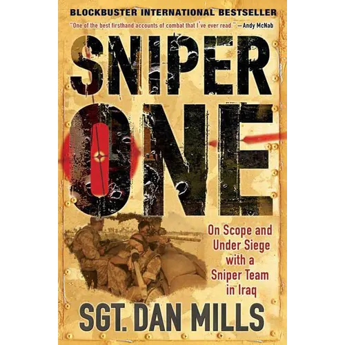 Sniper One: On Scope and Under Siege with a Sniper Team in Iraq