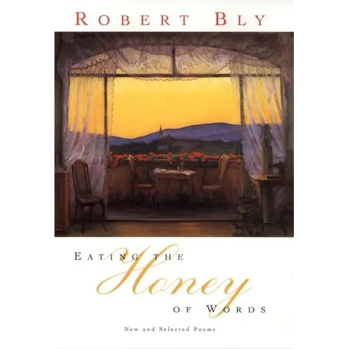 Eating the Honey of Words: New and Selected Poems