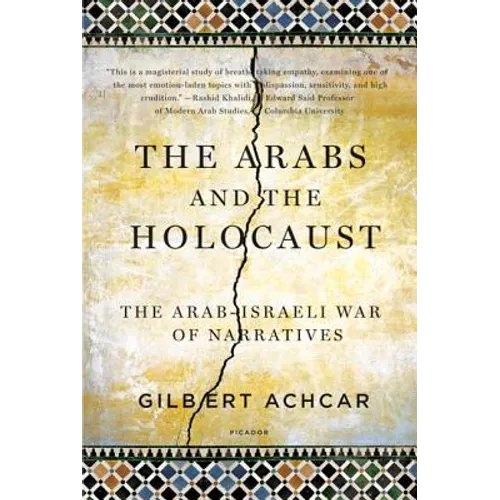 Arabs and the Holocaust: The Arab-Israeli War of Narratives