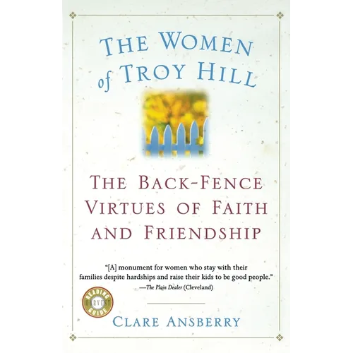 The Women of Troy Hill: The Back-Fence Virtues of Faith and Friendship