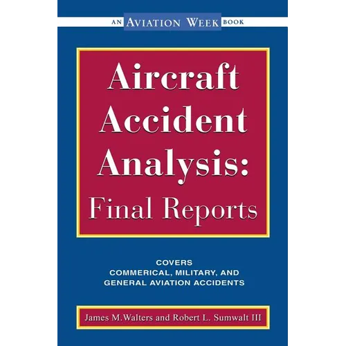 Aircraft Accident Analysis: Final Reports