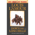Down the Long Hills (Louis l'Amour's Lost Treasures)