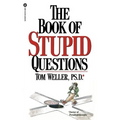 The Book of Stupid Questions