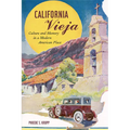 California Vieja: Culture and Memory in a Modern American Place