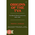Origins of the TVA: The Muscle Shoals Controversy, 1920-1932