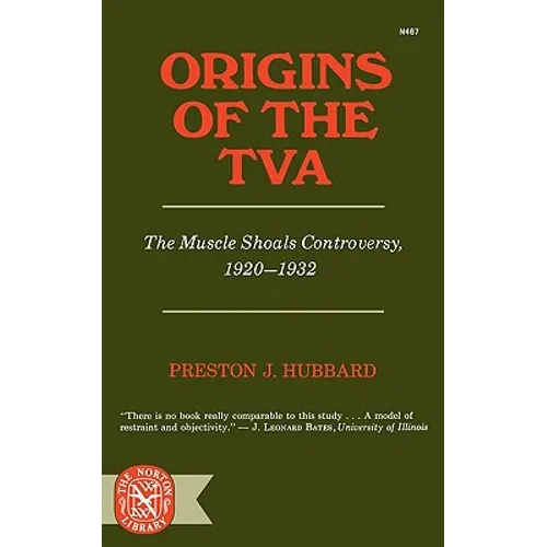 Origins of the TVA: The Muscle Shoals Controversy, 1920-1932