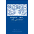 Scripture, Culture, and Agriculture: An Agrarian Reading of the Bible