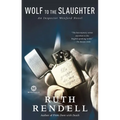 Wolf to the Slaughter: An Inspector Wexford Mystery